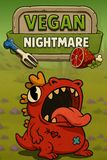 Vegan Nightmare